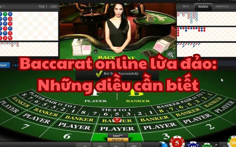 - Phân biệt baccarat online lừa đảo: Thông tin cần biết