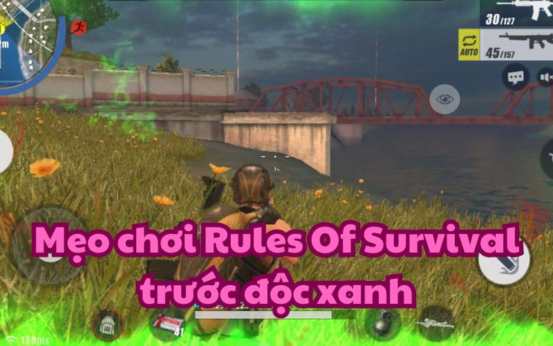 Bí quyết chơi Rules Of Survival trước độc xanh