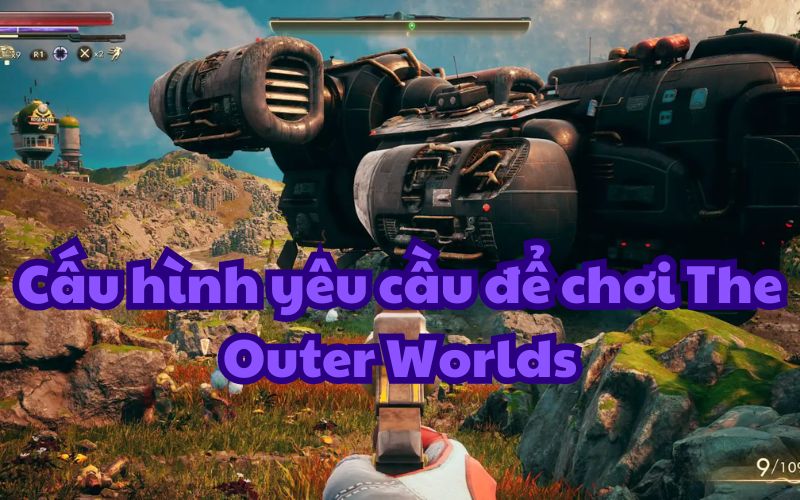 Yêu cầu cấu hình để trải nghiệm The Outer Worlds