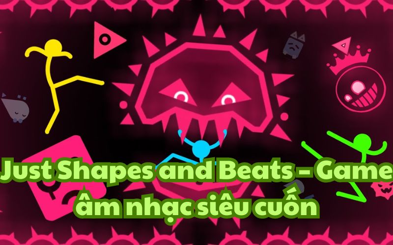 Trò chơi Just Shapes and Beats: Sự độc đáo của nhịp điệu