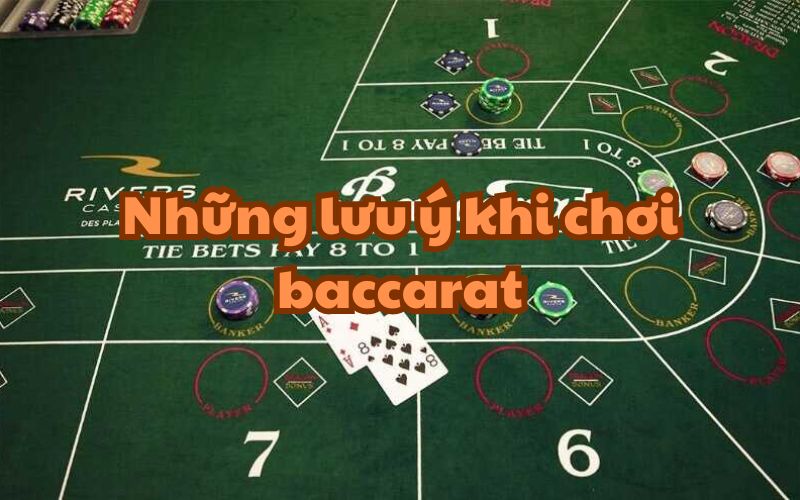 Những lưu ý khi chơi baccarat