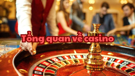 Casino là gì? Tất tần tật những điều bạn cần biết về casino