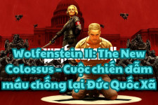 Tải Wolfenstein II The New Colossus link sạch, không virus